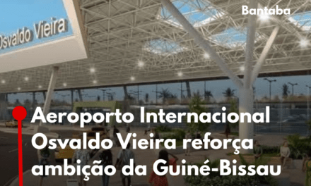 Guiné-Bissau entrega gestão do Aeroporto Internacional Osvaldo Vieira à empresa turca OVIA