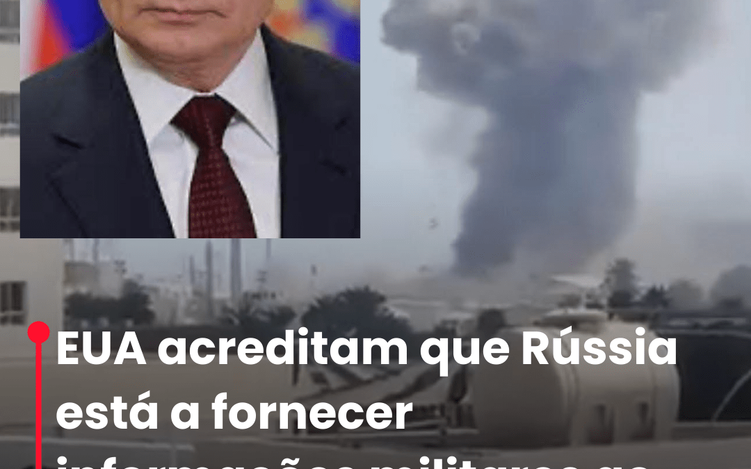 EUA acreditam que Rússia está a fornecer informações militares ao Irão, incluindo localização de tropas