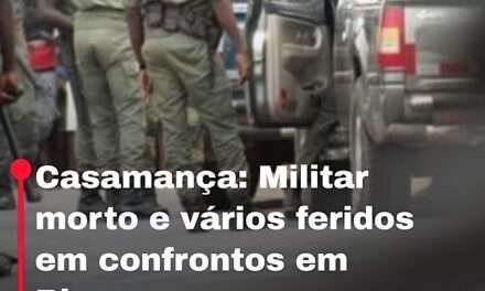 Casamança: Militar morto e vários feridos em confrontos em Bignona