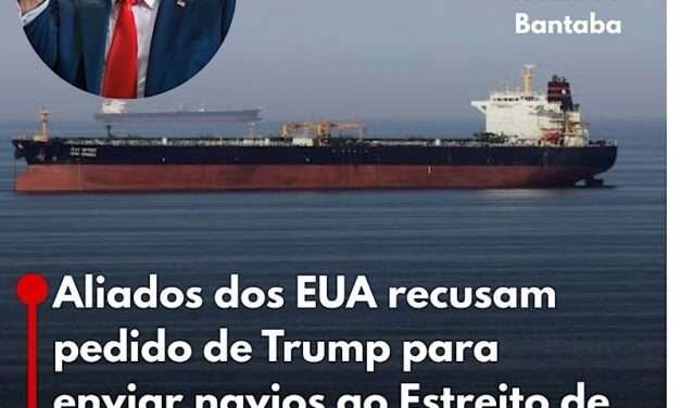 Aliados dos EUA recusam pedido de Trump para enviar navios ao Estreito de Ormuz