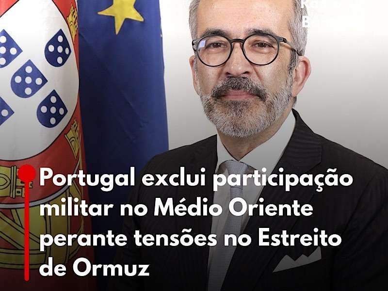 Portugal exclui participação militar no Médio Oriente perante tensões no Estreito de Ormuz