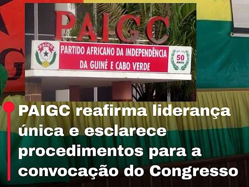 PAIGC reafirma liderança única e esclarece procedimentos para a convocação do Congresso