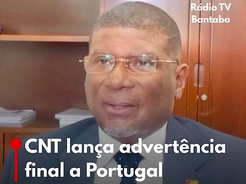 CNT endurece discurso contra Portugal e deixa “advertência final” em comunicado lido por Fernando Vaz