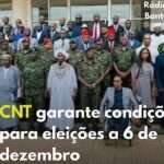 Conselho Nacional de Transição garante condições para eleições a 6 de dezembro