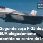 Segundo caça F-35 dos EUA alegadamente abatido no centro do Irão