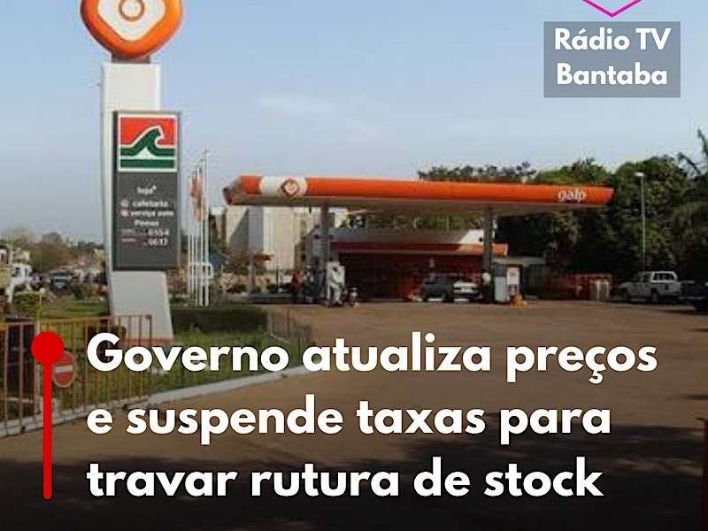 Governo atualiza preços e suspende taxas para travar rutura de stock
