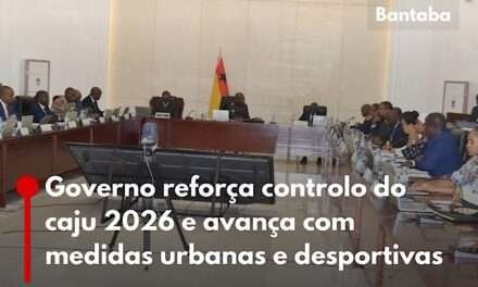 GOVERNO REFORÇA CONTROLO DA CAMPANHA DA CASTANHA DE CAJU 2026 E ACELERA MEDIDAS DE DESENVOLVIMENTO URBANO E DESPORTIVO