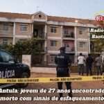 Jovem de 27 anos encontrado morto com indícios de esfaqueamento em Antula