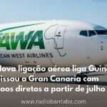 Nova ligação aérea liga Guiné-Bissau a Gran Canaria com voos diretos a partir de julho