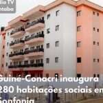 Guiné-Conacri inaugura 280 habitações sociais em Sonfonia