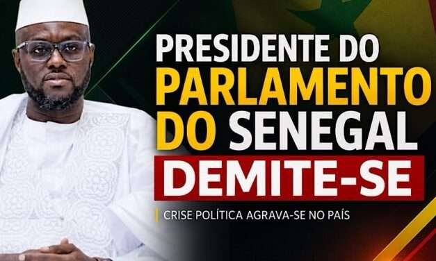 Presidente do Parlamento do Senegal demite-se em plena crise política